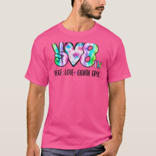 Peace Love Eighth Grade 8th First Day Of School Te T-Shirt