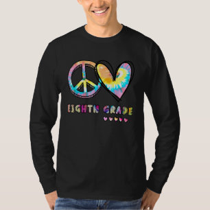 Peace Love Eighth Grade Tie Dye Student Teacher T-Shirt