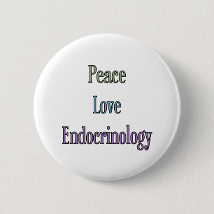 Peace, Love, Endocrinology 6 Cm Round Badge