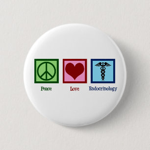 Peace Love Endocrinology 6 Cm Round Badge