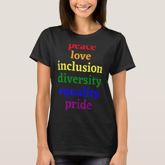 Peace Love Equality Diversity Pride March Rainbow  T-Shirt (Front)