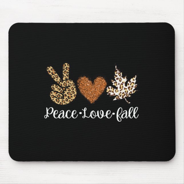Peace Love Fall  Autumn Clothes Fashion For Women  Mouse Pad (Front)
