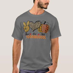 PEACE LOVE FALL, CUTE PUMPKIN PATCH, OCTOBER AUTUM T-Shirt
