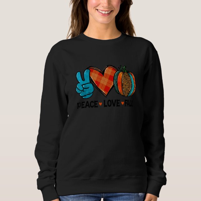 Peace Love Fall Pumpkin Autum Happy Fall Thanksgiv Sweatshirt (Front)