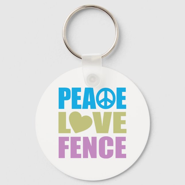 Peace Love Fence Key Ring (Front)