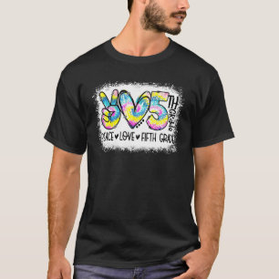 Peace Love Fifth Grade Tie Dye Student Teacher Ble T-Shirt