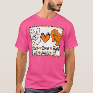 Peace Love Fight ADHD Awareness Boxing Gloves Oran T-Shirt