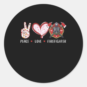 Peace Love Firefighter Lovers Firefighter Gifts Classic Round Sticker
