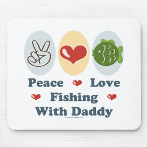 Peace Love Fishing With Daddy Mousepad
