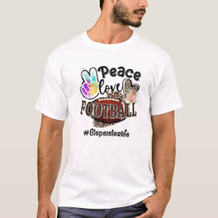 Peace Love Football Stepsister Life Mum Grandma Le T-Shirt