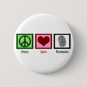 Peace Love Forensics 6 Cm Round Badge