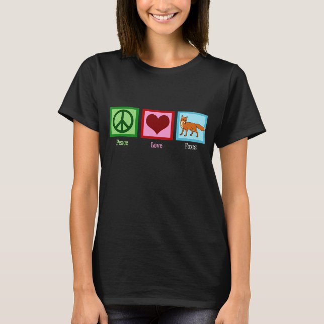 Peace Love Foxes T-Shirt (Front)