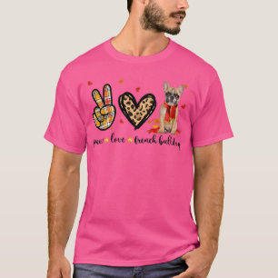 Peace Love French Bulldog Leopard Fall Autumn Than T-Shirt