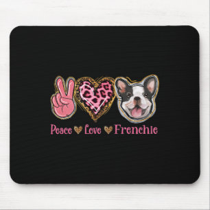 Peace Love Frenchie Fun Dog Mum Mothers Day  Mouse Pad