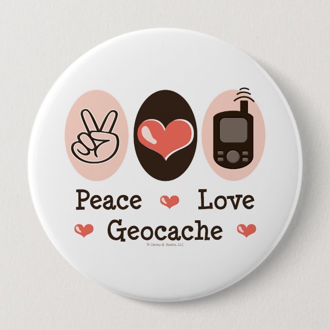 Peace Love Geocache 10 Cm Round Badge (Front)
