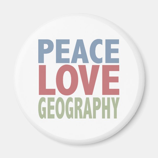 Peace Love Geography Magnet (Front)