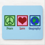 Peace Love Geography Mouse Pad<br><div class="desc">A cool geography teacher Christmas gift featuring a cute peace sign,  heart,  and globe of the Earth.</div>