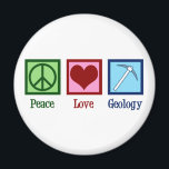 Peace Love Geology Magnet<br><div class="desc">Peace Love Geology. A cool geological science gift for a geologist who studies Earth sciences and rocks through geologic history of the planet. It features a cute peace sign,  heart,  and geologists rock hammer.</div>