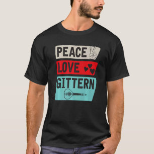 Peace Love Gittern Musical Instrument Gittern Play T-Shirt