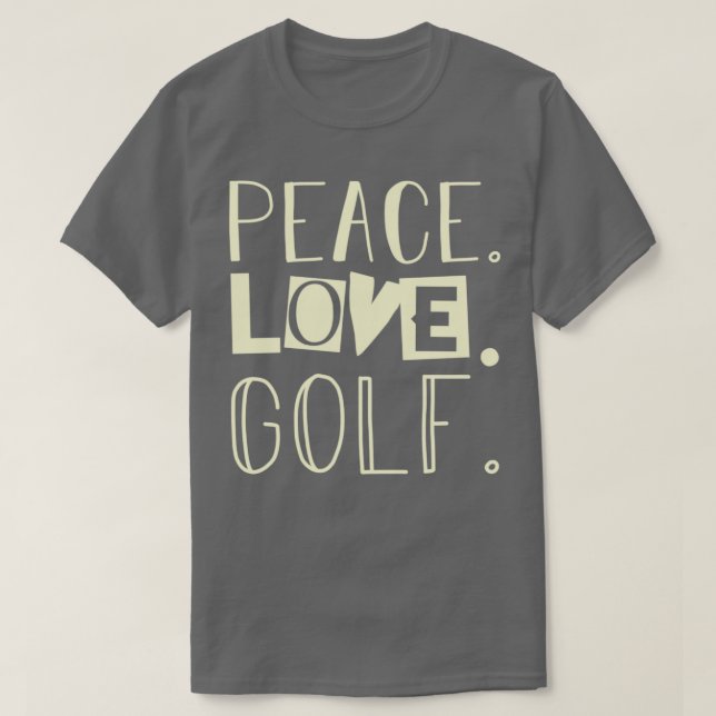 Peace love golf 1 T-Shirt (Design Front)
