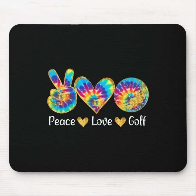 Peace Love Golf Funny Tie Dye Golf Lovers  Mouse Pad (Front)
