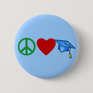 Peace Love Graduation T shirts and Grad Gifts 6 Cm Round Badge