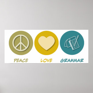 Peace Love Grammar Poster