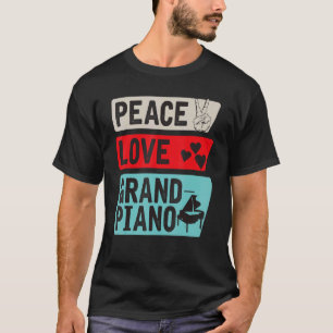 Peace Love Grand Piano Music Instrument Pianists T-Shirt