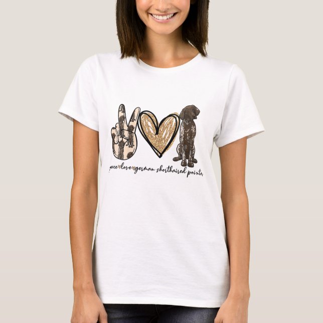 Peace Love GSP German Shorthaired Pointer Dog Love T-Shirt (Front)