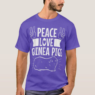 Peace Love Guinea Pigs4300 T-Shirt