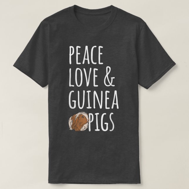 Peace Love & Guinea Pigs  T-Shirt (Design Front)