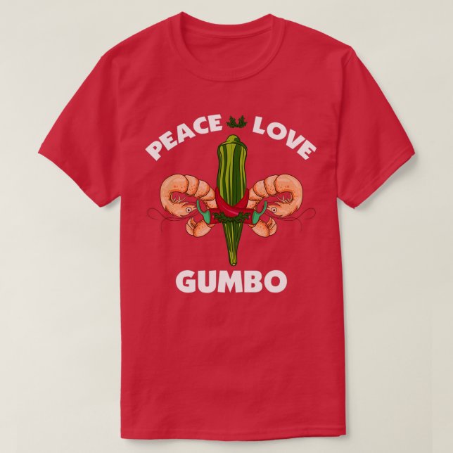Peace Love Gumbo Louisiana  T-Shirt (Design Front)