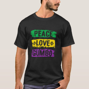 Peace Love Gumbo New Orleans Mardi Gras Gift T-Shirt