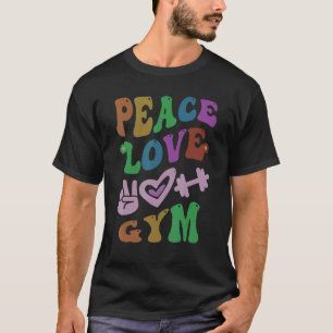 PEACE LOVE GYM Retro PE Teacher Groovy School 1 T-Shirt