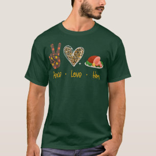 Peace Love Ham Funny Thanksgiving Turkey Hand Sign T-Shirt