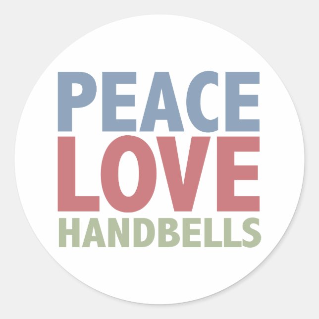 Peace Love Handbells Classic Round Sticker (Front)