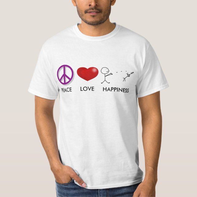 PEACE, LOVE, HAPPINESS T-Shirt (Front)