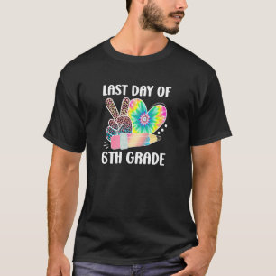 Peace Love Happy Last Day of 6th Grade Graduation T-Shirt