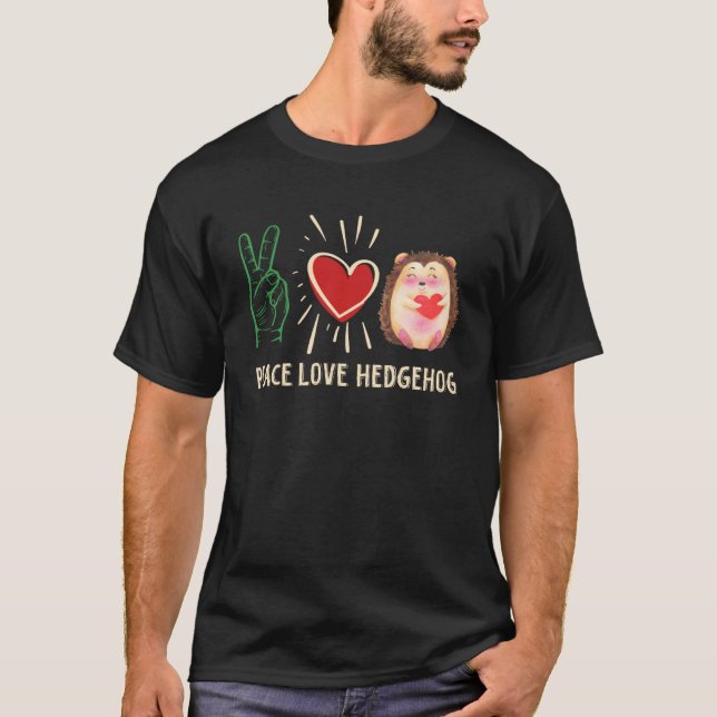 Peace Love Hedgehog Cute Animal Pet Hedgie Fun T-Shirt (Front)