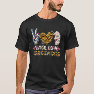 Peace Love Hedgehogs Leopard Lover Animal Women Gi T-Shirt