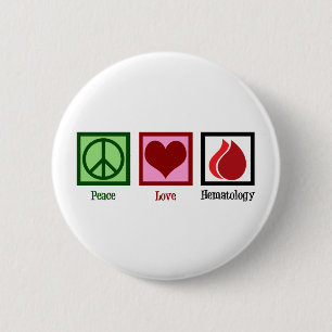 Peace Love Hematology 6 Cm Round Badge