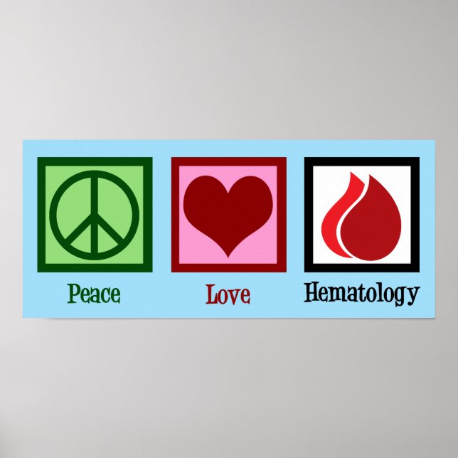 Peace Love Hematology Poster (Front)