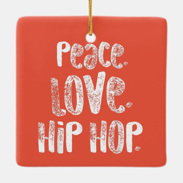 Peace Love Hip Hop Dancing Shirt White  Ceramic Ornament (Back)