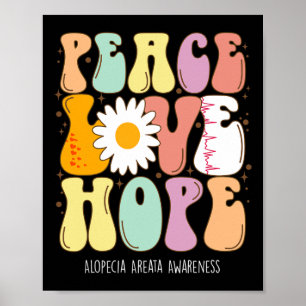 Peace Love Hope Alopecia Areata Awareness Gift  Poster