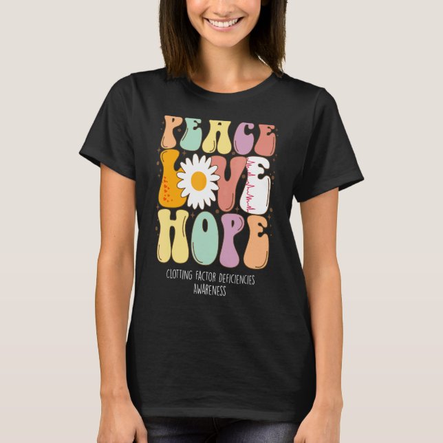 Peace Love Hope Clotting Factor Deficiencies Aware T-Shirt (Front)