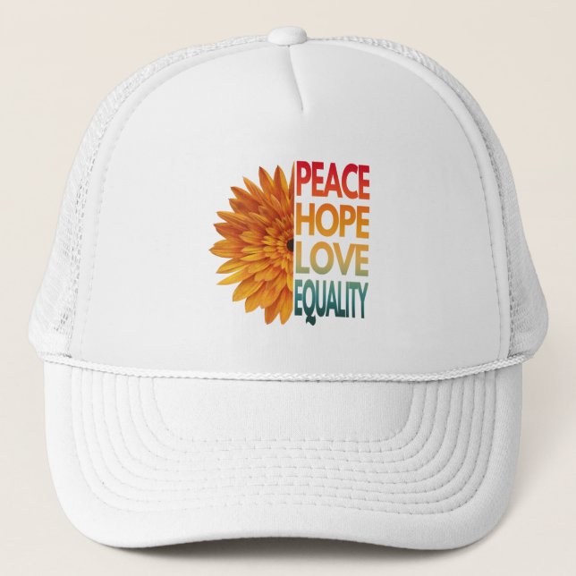 PEACE LOVE HOPE EQUALITY  TRUCKER HAT (Front)