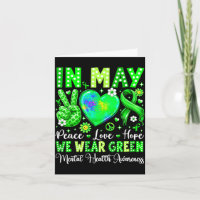 Peace love hope in may wear green mental healthPea