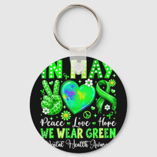 Peace love hope in may wear green mental healthPea Key Ring