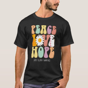 Peace Love Hope Latex Allergy Awareness  T-Shirt