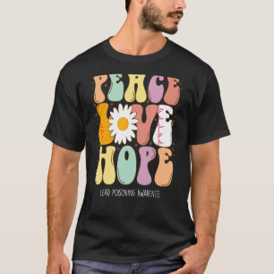 Peace Love Hope Lead Poisoning Awareness T-Shirt